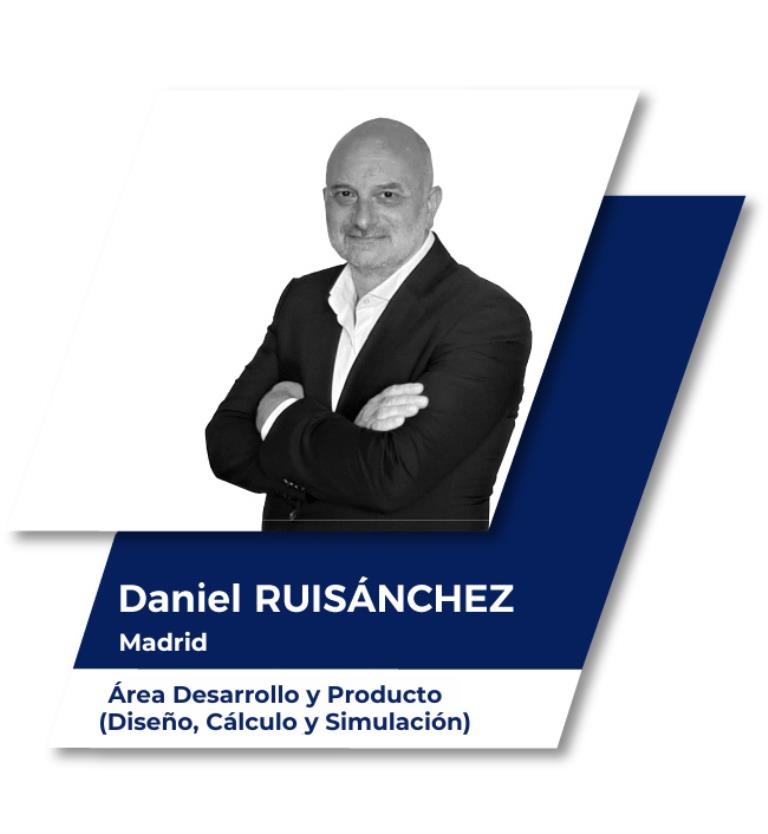 Daniel Ruisánchez Área de Desarrollo y  Producto (Diseño, Cálculo y Simulación)